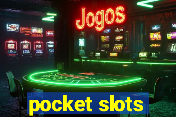 pocket slots