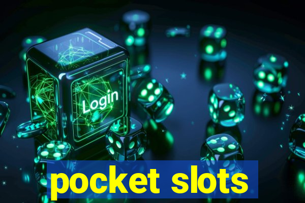 pocket slots