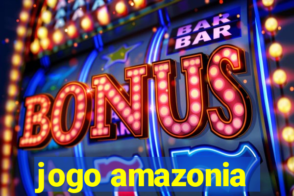 jogo amazonia