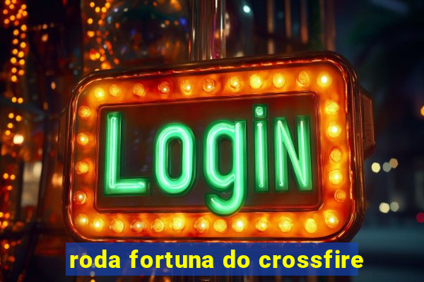 roda fortuna do crossfire