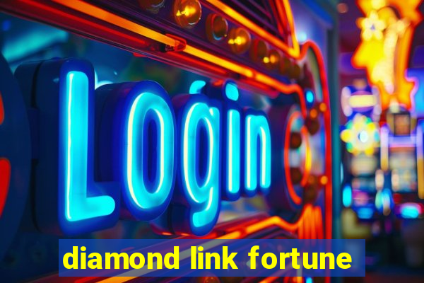 diamond link fortune