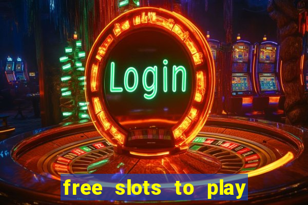 free slots to play no download