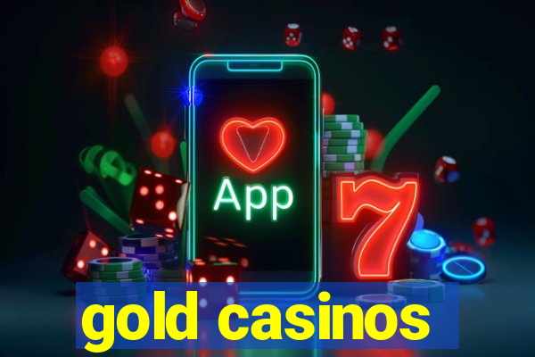 gold casinos