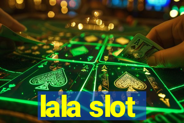 lala slot