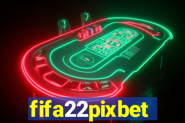 fifa22pixbet