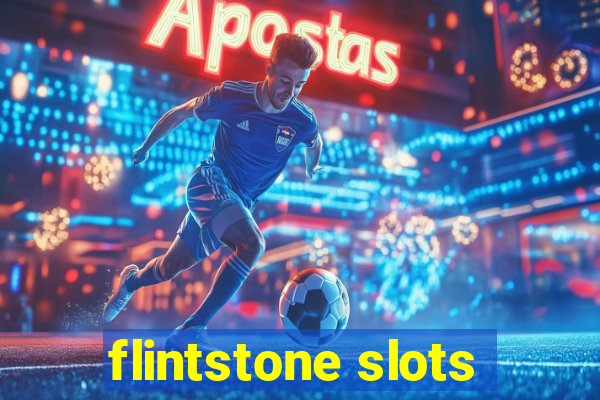 flintstone slots