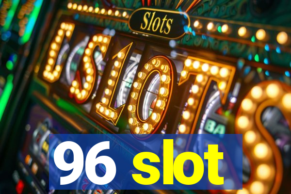 96 slot