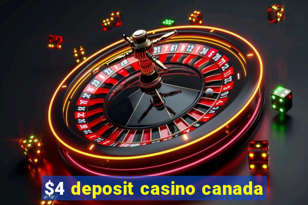 $4 deposit casino canada