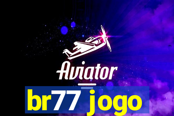 br77 jogo