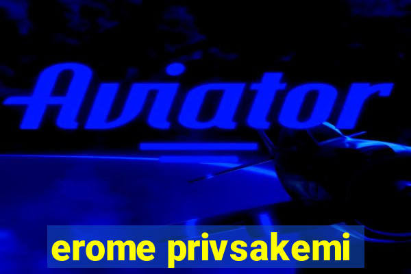 erome privsakemi