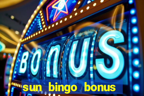 sun bingo bonus code no deposit