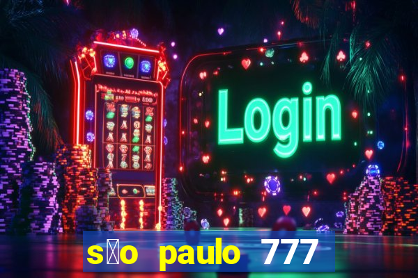 s茫o paulo 777 plataforma login