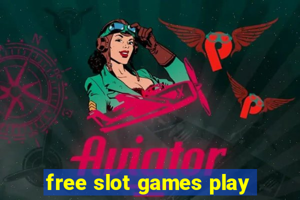 free slot games play