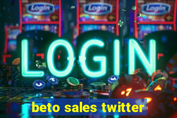 beto sales twitter