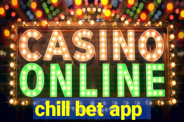 chill bet app