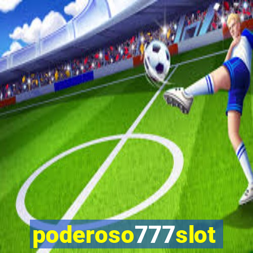 poderoso777slots