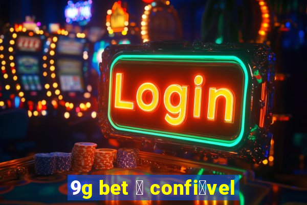 9g bet 茅 confi谩vel