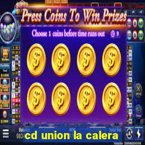 cd union la calera