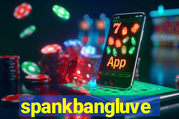 spankbangluve