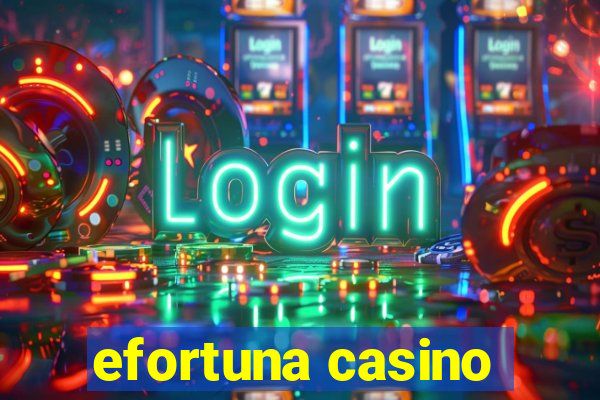 efortuna casino