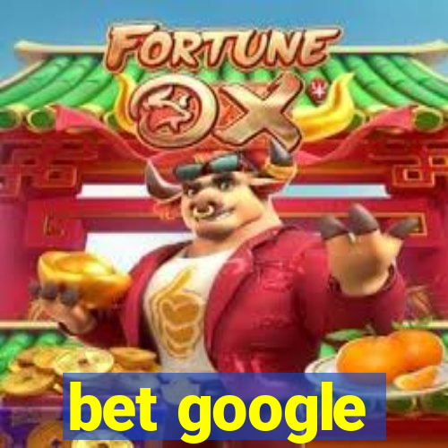 bet google