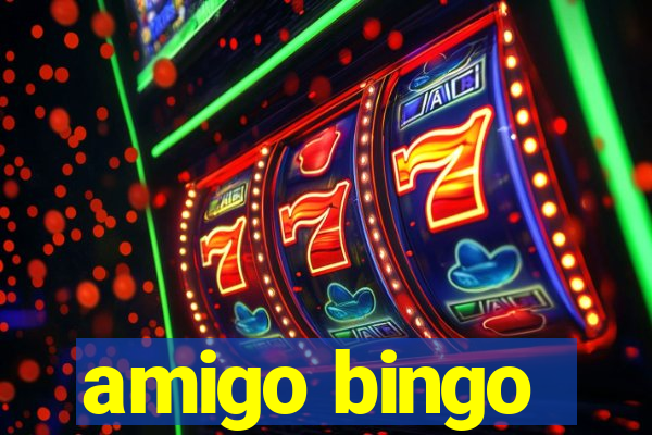 amigo bingo