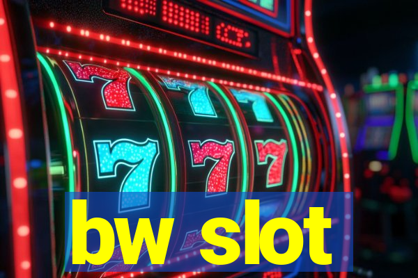 bw slot