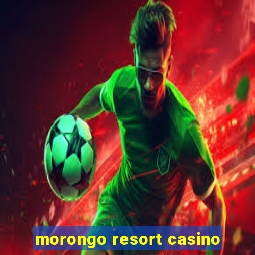 morongo resort casino