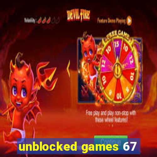 unblocked games 67