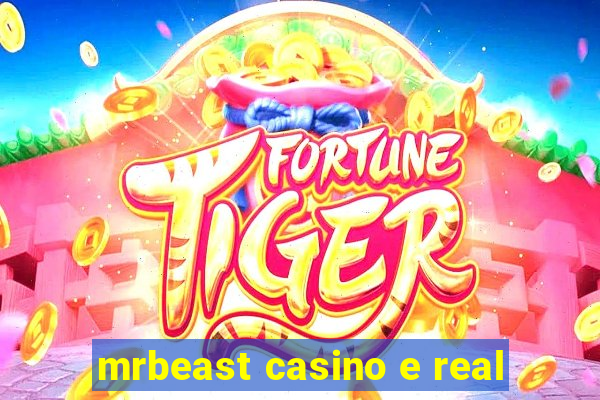 mrbeast casino e real