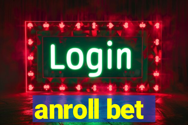 anroll bet