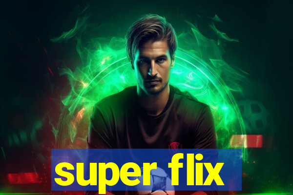 super flix