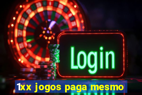 1xx jogos paga mesmo