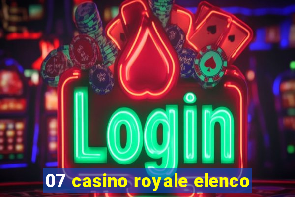 07 casino royale elenco