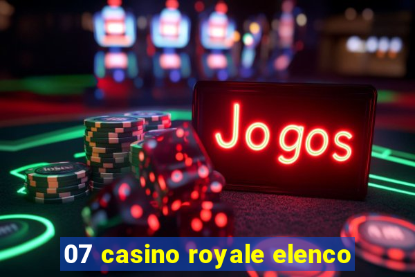 07 casino royale elenco