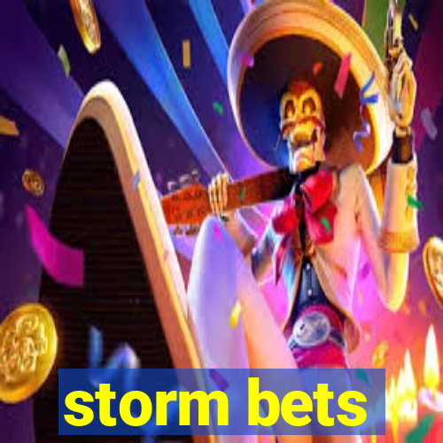 storm bets