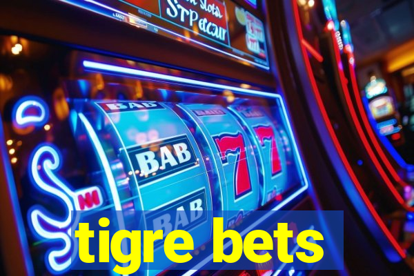 tigre bets