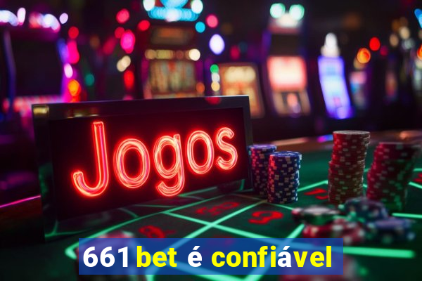 661 bet é confiável