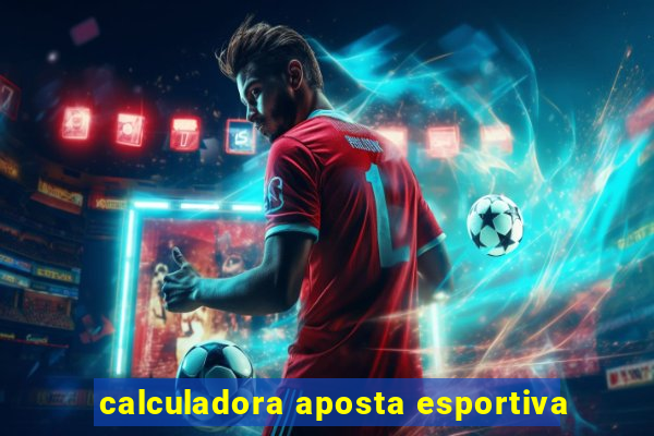 calculadora aposta esportiva