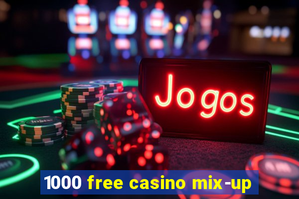 1000 free casino mix-up