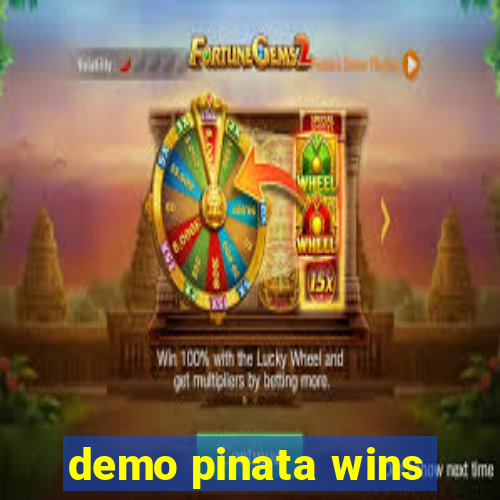 demo pinata wins