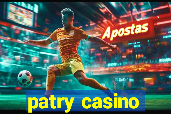 patry casino