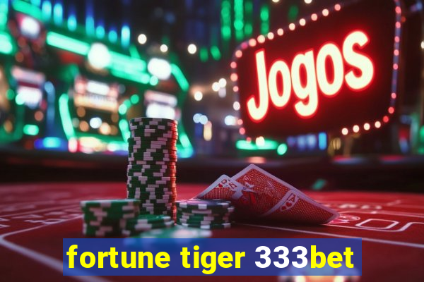 fortune tiger 333bet