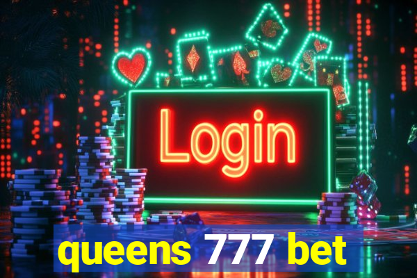 queens 777 bet