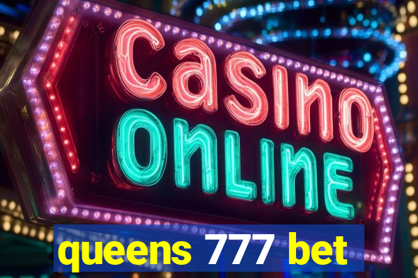 queens 777 bet