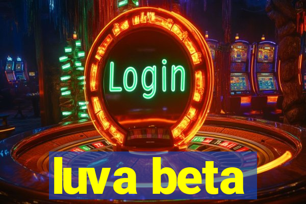 luva beta