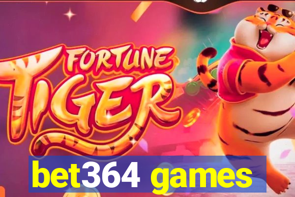 bet364 games