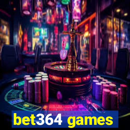 bet364 games