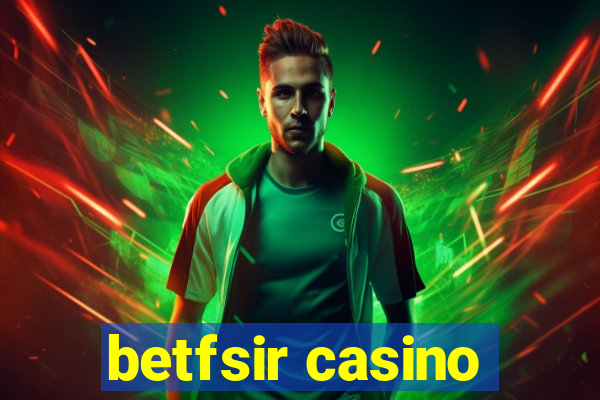 betfsir casino