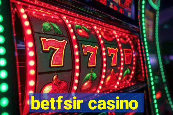 betfsir casino